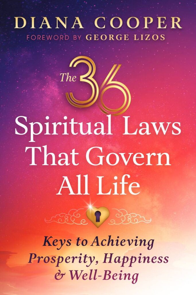 The 36 Spiritual Laws That Govern All Life: Keys to Achieving Prosperity, Happiness, and Well-Being